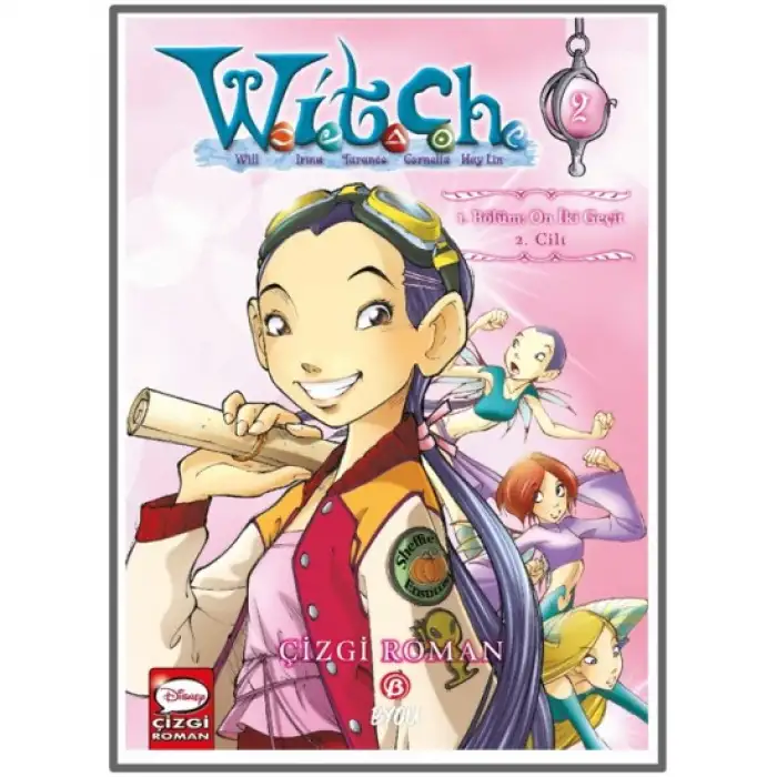 Disney Manga W.i.t.c.h 2.Cilt I.Bölüm: On İki Geçit