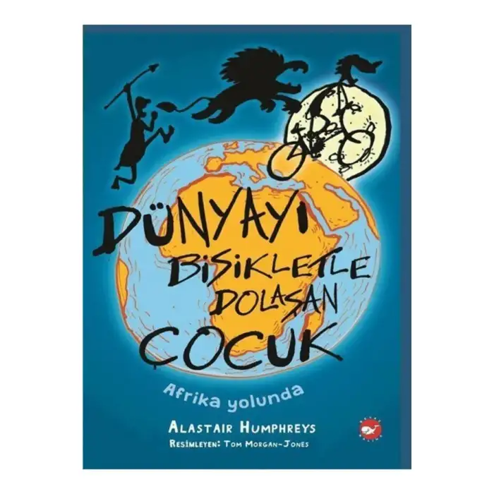 Dünyayı Bisikletle Dolaşan Çocuk 1 Afrika Yolunda