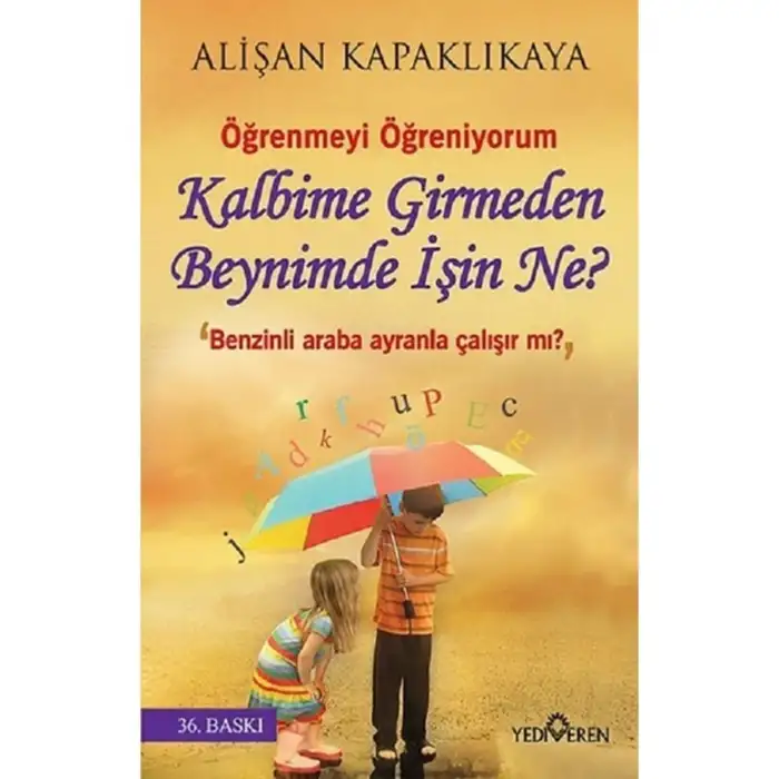 KALBİME GİRMEDEN BEYNİNDE İŞİN NE?