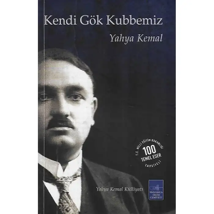 Kendi Gök Kubbemiz / YAHYA KEMAL