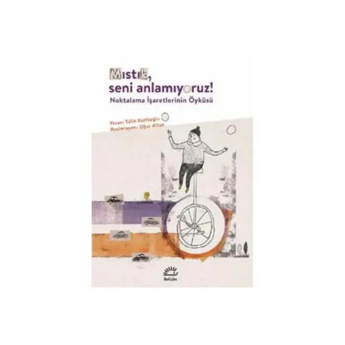 MISTIK SENİ ANLAMIYORUZ - NOKTALAMA İŞARETLERİNİN ÖYKÜSÜ