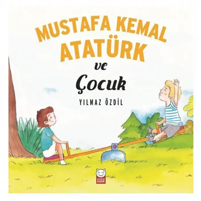 MUSTAFA KEMAL ATATÜRK VE ÇOCUK