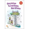 GEÇMİŞE TIRMANAN MERDİVEN