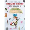HAYALLER HAWAİ-ÇÖP PLAZA 2