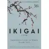 IKIGAL - JAPONLARIN UZUN VE MUTLU YAŞAM SIRRI