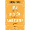 İnsan Geleceğini Nasıl Kurar