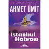 İSTANBUL HATIRASI AHMET UMİT