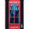 PERA PALASTA GÖLGE OYUNU