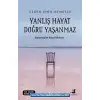 Yanlış Hayat Doğru Yaşanmaz