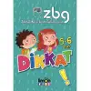 ZBG (ZİHİNSEL BECERİLERİMİ GELİŞTİRİYORUM) 5-6 YAŞ DİKKAT
