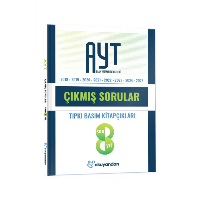 AYT Tıpkı Basım Çıkmış Sorular Son 8 Yıl - Video Çözümlü (2018 - 2025) Okuyandan Kitap