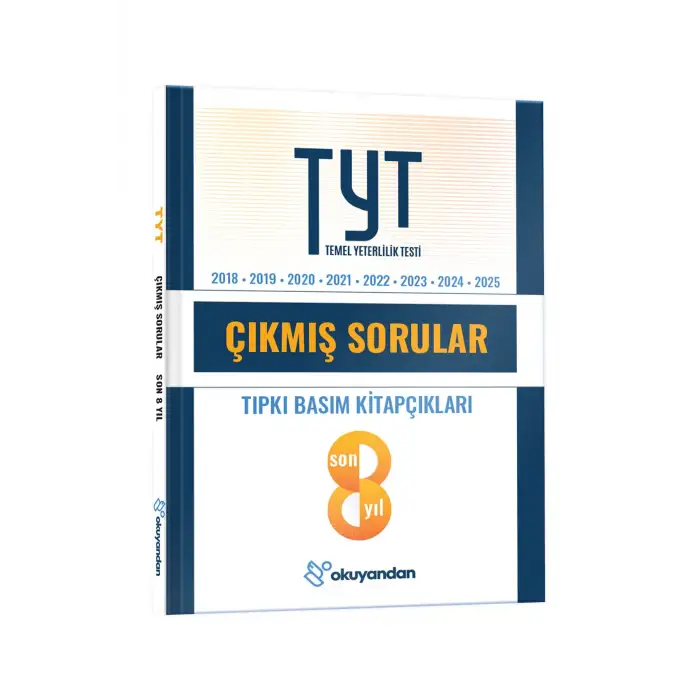 TYT Tıpkı Basım Çıkmış Sorular Son 8 Yıl - Video Çözümlü (2018 - 2025) Okuyandan Kitap