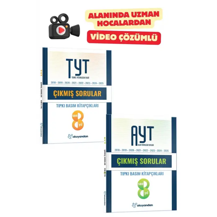 TYT - AYT Tıpkı Basım Çıkmış Sorular Son 8 Yıl - Video Çözümlü (2018 - 2025) Okuyandan Kitap