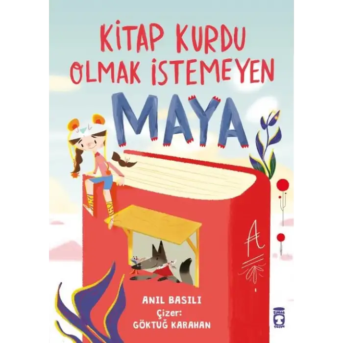 Kitap Kurdu Olmak İstemeyen Maya -  Timaş Çocuk