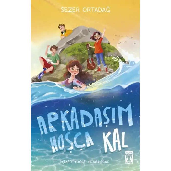 Arkadaşım Hoşça Kal -  Timaş Çocuk
