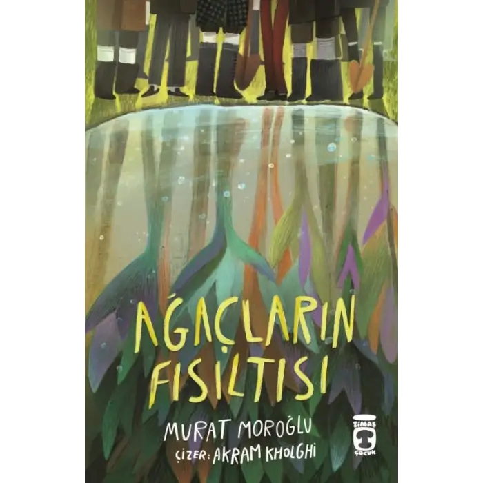 Ağaçların Fısıltısı -  Timaş Çocuk