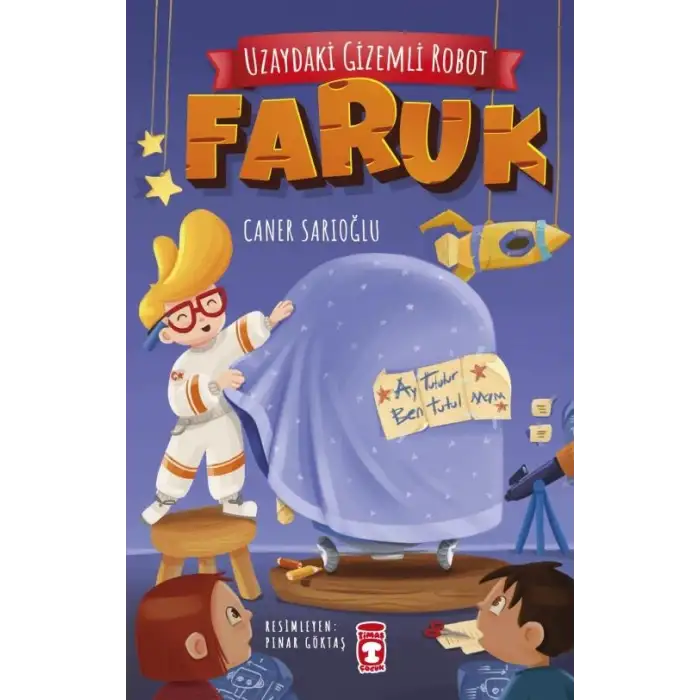Uzaydaki Gizemli Robot Faruk - Timaş Çocuk