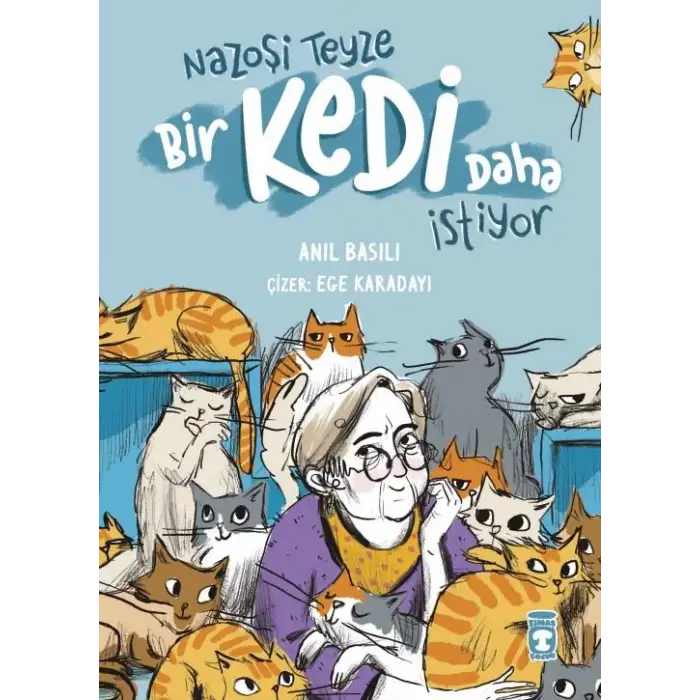 Nazoşi Teyze Bir Kedi Daha İstiyor - Anıl Basılı -  Timaş Çocuk