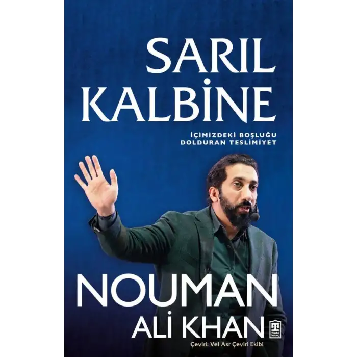 Sarıl Kalbine / Nouman Ali Khan - Timaş