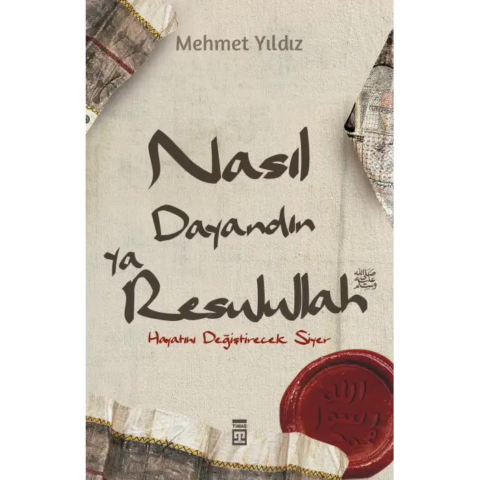 Nasıl Dayandın Ya Rasulullah / Mehmet Yıldız - Timaş