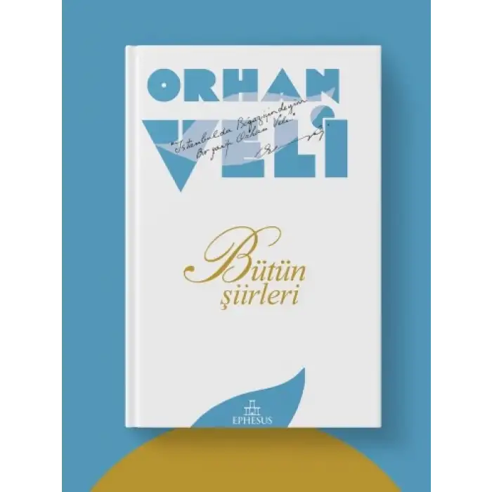 ORHAN VELİ: BÜTÜN ŞİİRLERİ - CİLTSİZ - Ephesus Yayınları