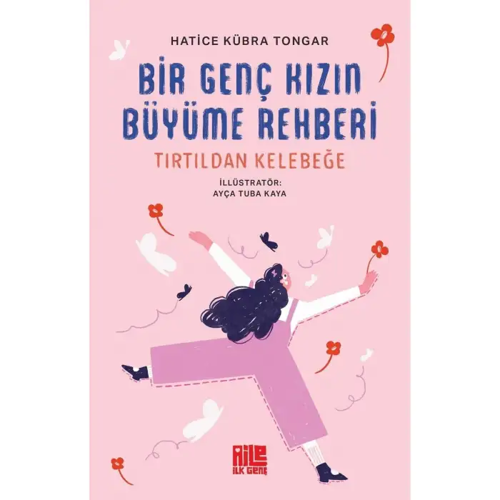 Bir Genç Kızın Büyüme Rehberi (Tırtıldan Kelebeğe) - Hatice Kübra Tongar