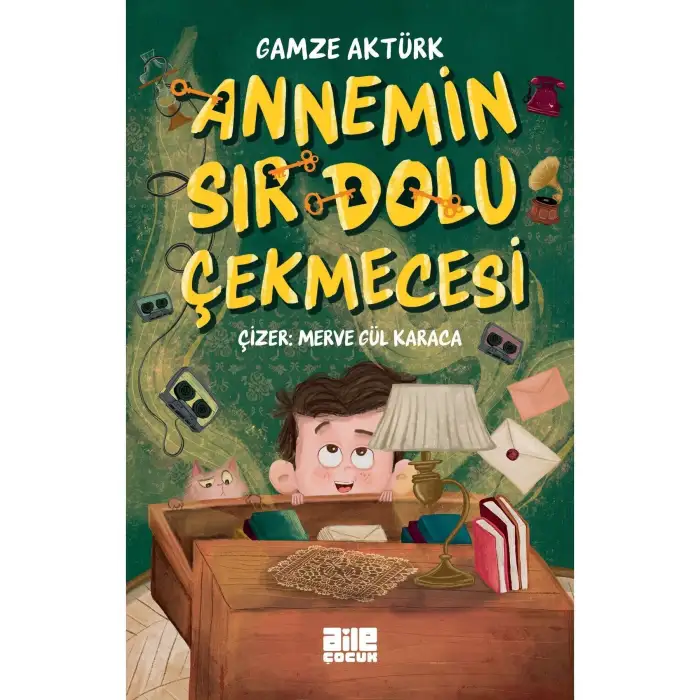 Annemin Sır Dolu Çekmecesi - Gamze Aktürk - Aile Yayınları