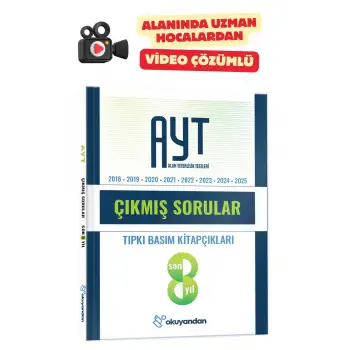 AYT Tıpkı Basım Çıkmış Sorular Son 8 Yıl - Video Çözümlü (2018 - 2025) Okuyandan Kitap