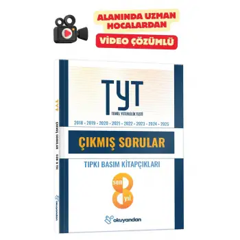 TYT Tıpkı Basım Çıkmış Sorular Son 8 Yıl - Video Çözümlü (2018 - 2025) Okuyandan Kitap