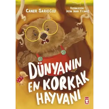 Dünyanın En Korkak Hayvanı - Timaş Çocuk