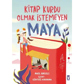 Kitap Kurdu Olmak İstemeyen Maya -  Timaş Çocuk
