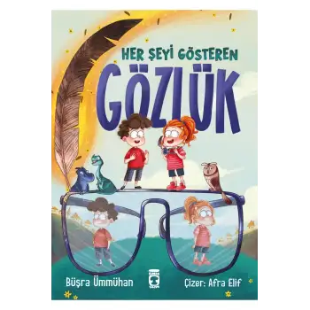 Her Şeyi Gösteren Gözlük - Timaş Çocuk