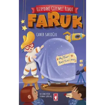 Uzaydaki Gizemli Robot Faruk - Timaş Çocuk