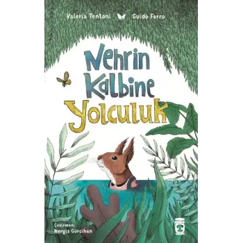 Nehrin Kalbine Yolculuk - Timaş Çocuk