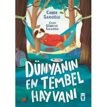 Dünyanın En Tembel Hayvanı - Timaş Çocuk