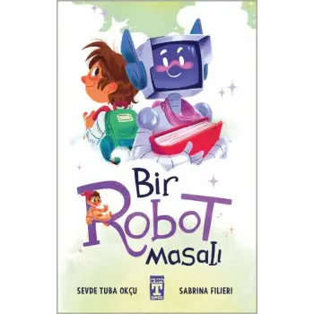 Bir Robot Masalı - Timaş Çocuk