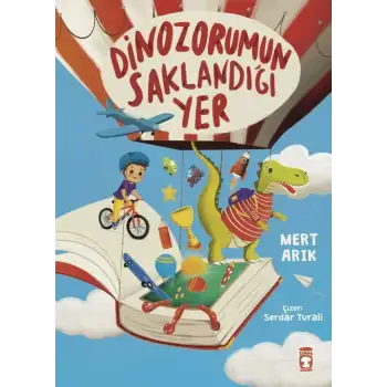 Dinozorumun Saklandığı Yer - Mert Arık -  Timaş Çocuk
