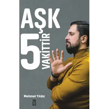 Aşk 5 Vakittir / Mehmet Yıldız - Timaş