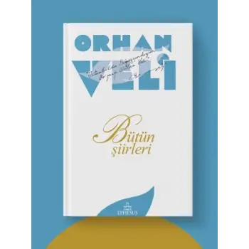 ORHAN VELİ: BÜTÜN ŞİİRLERİ - CİLTSİZ - Ephesus Yayınları