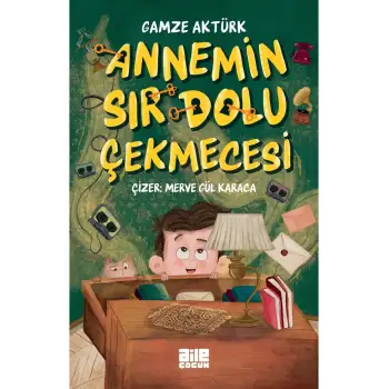 Annemin Sır Dolu Çekmecesi - Gamze Aktürk - Aile Yayınları