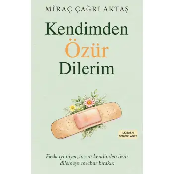 Kendimden Özür Dilerim - Miraç Çağrı Aktaş - İndigo Kitap