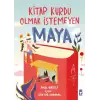 Kitap Kurdu Olmak İstemeyen Maya -  Timaş Çocuk
