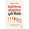 Bahtına Düştüm / Ya Rab Mehmet Yıldız - Timaş