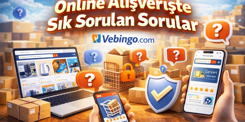Online Alışverişte Sık Sorulan Sorular: Vebingo Üzerinden Genel Bir Değerlendirme 