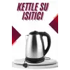 Çelik Su Isıtıcı Kettle Dayanıklı Paslanmaz Çelik Uzun Ömürlü