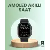 Ultra Akıllı Saat AMOLED Display 15 Gün Dayanıklı Batarya