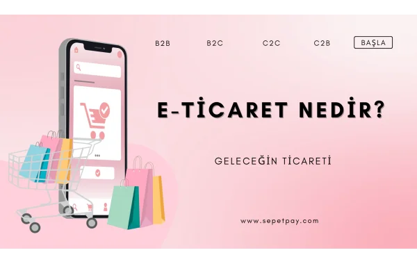 E-ticaret Nedir ?