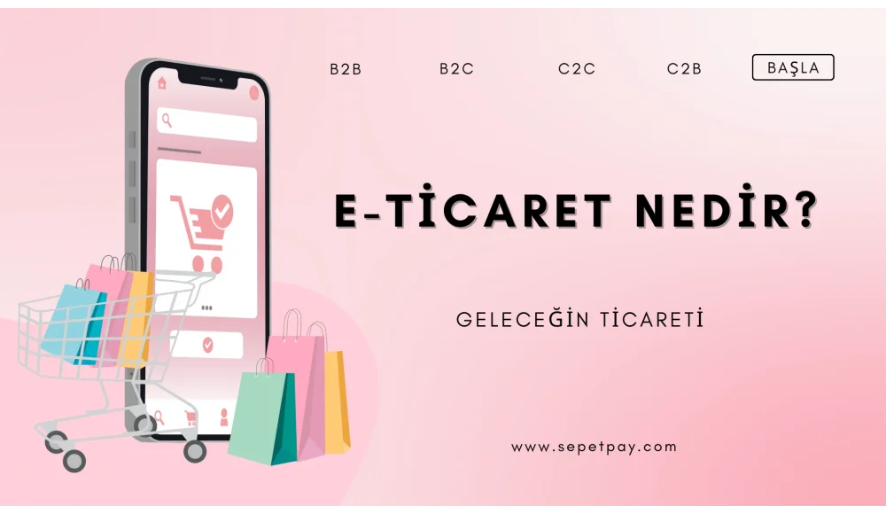 E-ticaret Nedir ?