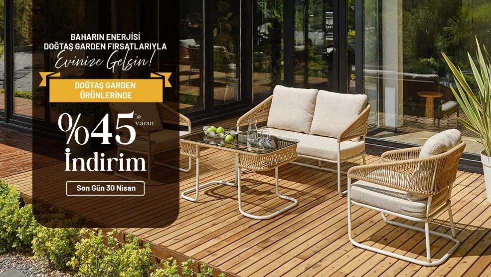 Baharın Enerjisi Doğtaş Garden Fırsatlarıyla Evinize Gelsin!
