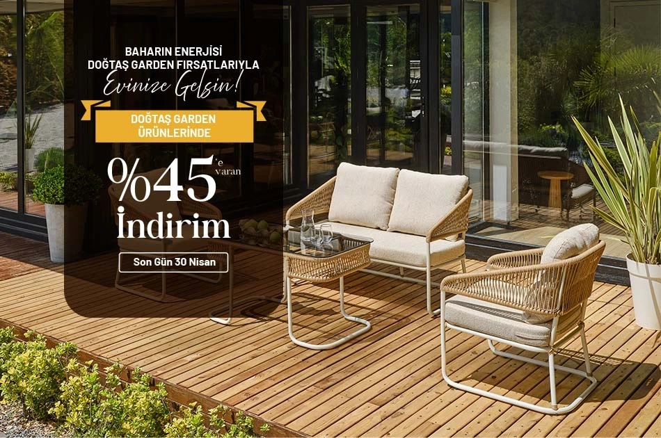 Baharın Enerjisi Doğtaş Garden Fırsatlarıyla Evinize Gelsin!